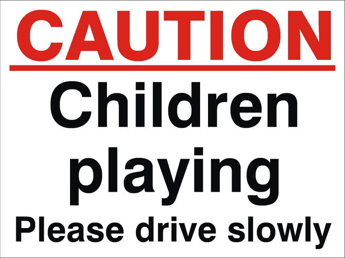 Caution Children Playing Please Drive Slowly Sign 360x480x3mm Rigid Plastic