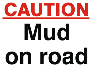 Caution Mud On Road Sign 360x480x3mm Rigid Plastic