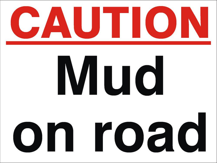 Caution Mud On Road Sign 360x480x3mm Rigid Plastic