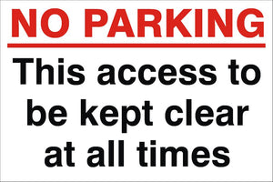 No Parking Access To Be Kept Clear At All Times Sign 240x360x3mm Rigid Plastic