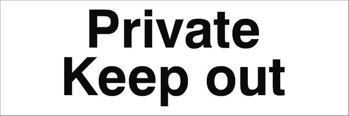 Private Keep Out Sign 120x360x3mm or 360x480x3mm Rigid Plastic